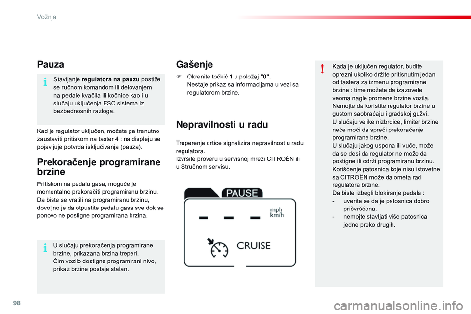 CITROEN C4 CACTUS 2015 Priručnik (in Serbian) 98
C4-cactus_sr_Chap05_conduite_ed02-2014
Treperenje crtice signalizira nepravilnost u radu
regulatora.
iz
vršite proveru u servisnoj mreži C
iTr
o
Ën
ili
u
s
t
ručnom servisu.
Nepravilnost CITROEN C4 CACTUS 2015 Priručnik (in Serbian) 98
C4-cactus_sr_Chap05_conduite_ed02-2014
Treperenje crtice signalizira nepravilnost u radu
regulatora.
iz
vršite proveru u servisnoj mreži C
iTr
o
Ën
ili
u
s
t
ručnom servisu.
Nepravilnost