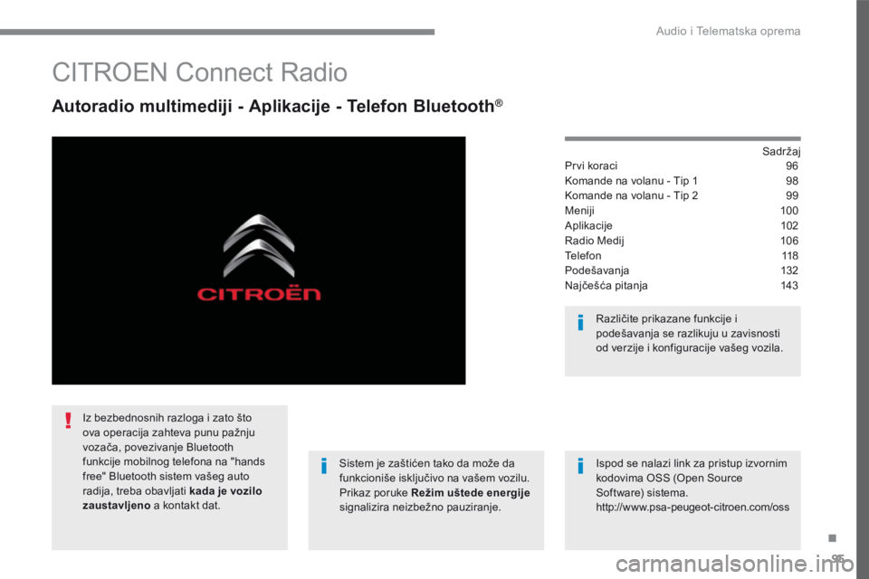 CITROEN C4 SPACETOURER 2016 Priručnik (in Serbian) 95
.
Audio i Telematska oprema
Transversal-Citroen_sr_Chap02_RCC-2-2-0_ed01-2016
CITROEN Connect Radio
Autoradio multimediji - Aplikacije - Telefon Bluetooth ® Autoradio multimediji - CITROEN C4 SPACETOURER 2016 Priručnik (in Serbian) 95
.
Audio i Telematska oprema
Transversal-Citroen_sr_Chap02_RCC-2-2-0_ed01-2016
CITROEN Connect Radio
Autoradio multimediji - Aplikacije - Telefon Bluetooth ® Autoradio multimediji -