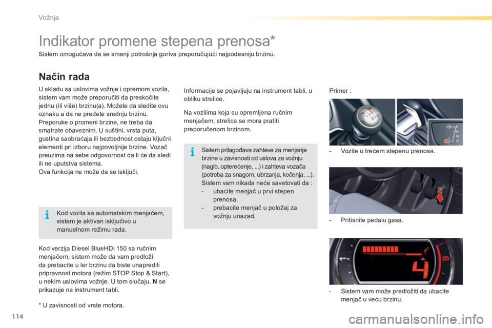 CITROEN C5 2016 Priručnik (in Serbian) 114
C5_sr_Chap04_conduite_ed01-2015
sistem omogućava da se smanji potrošnja goriva preporučujući najpodesniju brzinu.
U skladu sa uslovima vožnje i opremom vozila,
sistem vam može preporučiti CITROEN C5 2016 Priručnik (in Serbian) 114
C5_sr_Chap04_conduite_ed01-2015
sistem omogućava da se smanji potrošnja goriva preporučujući najpodesniju brzinu.
U skladu sa uslovima vožnje i opremom vozila,
sistem vam može preporučiti