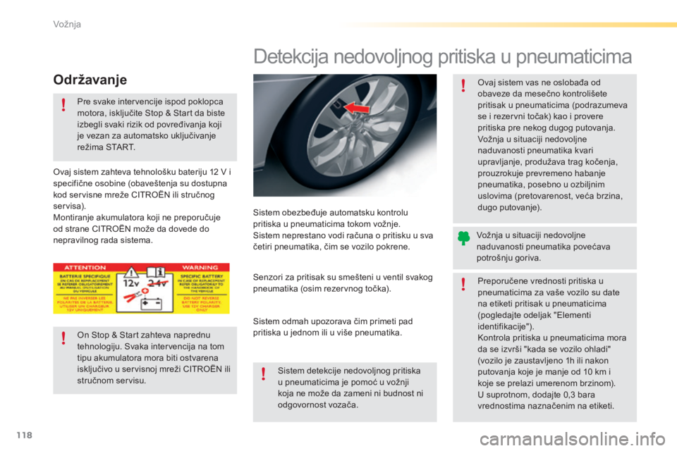CITROEN C5 2016 Priručnik (in Serbian) 118
C5_sr_Chap04_conduite_ed01-2015
detekcija nedovoljnog pritiska u pneumaticima
sistem obezbeđuje automatsku kontrolu
pritiska u pneumaticima tokom vožnje.
si
stem neprestano vodi računa o priti CITROEN C5 2016 Priručnik (in Serbian) 118
C5_sr_Chap04_conduite_ed01-2015
detekcija nedovoljnog pritiska u pneumaticima
sistem obezbeđuje automatsku kontrolu
pritiska u pneumaticima tokom vožnje.
si
stem neprestano vodi računa o priti