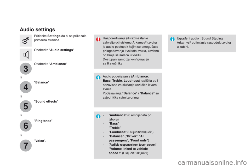 CITROEN DS3 CABRIO 2016  Priručnik (in Serbian) 3
4
5
6
7
DS3_sr_Chap11c_SMEGplus_ed01-2015
Audio settings
Pritisnite Settings da bi se prikazala 
primarna stranica.
Odaberite " Audio settings "
Odaberite " Ambiance"
Ili "Balanc