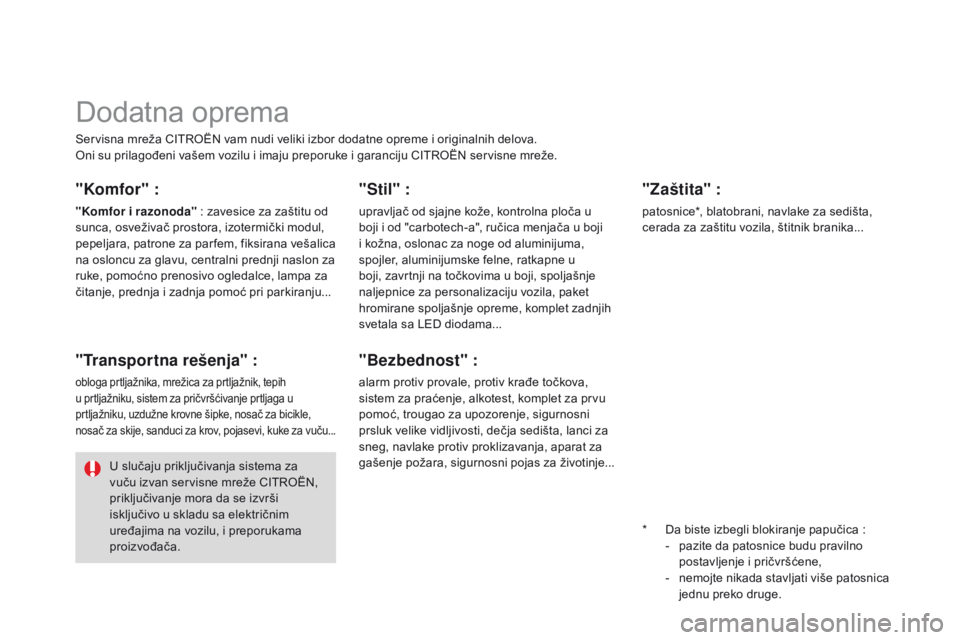 CITROEN DS3 CABRIO 2015  Priručnik (in Serbian) ds3_sr_Chap10_info-pratiques_ed01-2014
servisna mreža CiTr oËn  vam nudi veliki izbor dodatne opreme i originalnih delova.on
i su prilagođeni vašem vozilu i imaju preporuke i garanciju CiTr oËn  