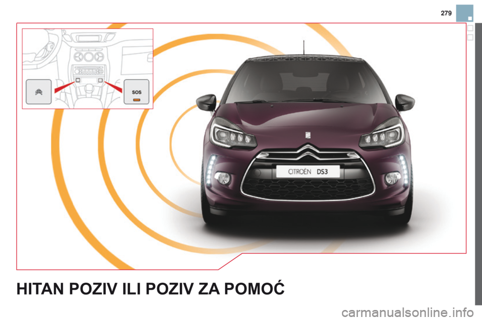 CITROEN DS3 CABRIO 2015 Priručnik (in Serbian) 279
ds3_sr_Chap13a_BTa_ed01-2014
HITan P o ZI v ILI P o ZI v Z a P o M oć CITROEN DS3 CABRIO 2015 Priručnik (in Serbian) 279
ds3_sr_Chap13a_BTa_ed01-2014
HITan P o ZI v ILI P o ZI v Z a P o M oć