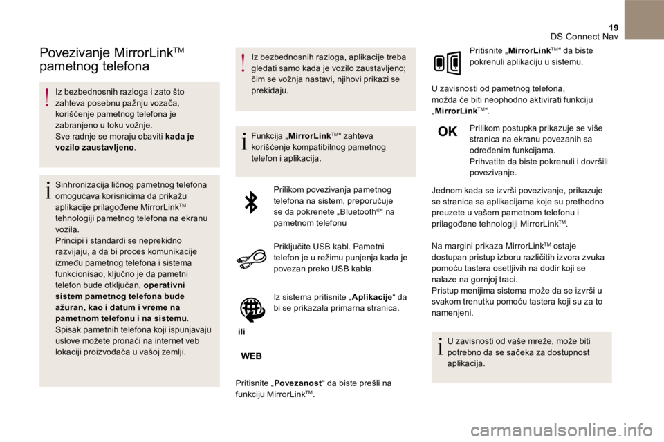 CITROEN DS4 2017 Priručnik (in Serbian) 19 DS Connect Nav
Povezivanje MirrorLink TMPovezivanje MirrorLink TMPovezivanje MirrorLink
pametnog telefona
Iz bezbednosnih razloga i zato što zahteva posebnu pažnju vozača, CITROEN DS4 2017 Priručnik (in Serbian) 19 DS Connect Nav
Povezivanje MirrorLink TMPovezivanje MirrorLink TMPovezivanje MirrorLink
pametnog telefona
Iz bezbednosnih razloga i zato što zahteva posebnu pažnju vozača,