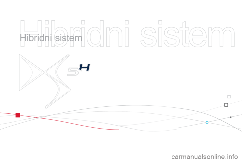CITROEN DS5 HYBRID 2012  Priručnik (in Serbian)   Hibridni sistem 
 
   
Hibridni sistem  
  