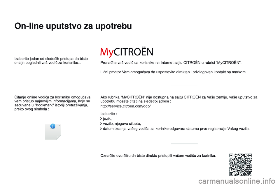 CITROEN JUMPER SPACETOURER 2017 Priručnik (in Serbian) Spacetourer-VP_sr_Chap00_couv-imprimeur_ed01-2016
On-line uputstvo za upotrebu
Ako rubrika "MyCITROËN" nije dostupna na sajtu CITROËN za Vašu zemlju, vaše uputstvo za
upotrebu možete č CITROEN JUMPER SPACETOURER 2017 Priručnik (in Serbian) Spacetourer-VP_sr_Chap00_couv-imprimeur_ed01-2016
On-line uputstvo za upotrebu
Ako rubrika "MyCITROËN" nije dostupna na sajtu CITROËN za Vašu zemlju, vaše uputstvo za
upotrebu možete č