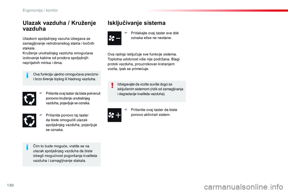 CITROEN JUMPER SPACETOURER 2017 Priručnik (in Serbian) 130
Spacetourer-VP_sr_Chap03_ergonomie-et-confort_ed01-2016
Isključivanje sistema
F Pritiskajte ovaj taster sve dok oznaka elise ne nestane.
Ova radnja isključuje sve funkcije sistema.
Toplotna udob CITROEN JUMPER SPACETOURER 2017 Priručnik (in Serbian) 130
Spacetourer-VP_sr_Chap03_ergonomie-et-confort_ed01-2016
Isključivanje sistema
F Pritiskajte ovaj taster sve dok oznaka elise ne nestane.
Ova radnja isključuje sve funkcije sistema.
Toplotna udob