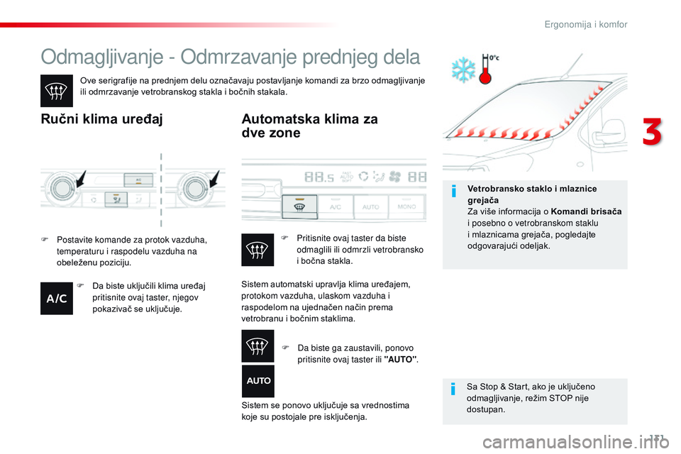 CITROEN JUMPER SPACETOURER 2017 Priručnik (in Serbian) 131
Spacetourer-VP_sr_Chap03_ergonomie-et-confort_ed01-2016
Odmagljivanje - Odmrzavanje prednjeg dela
Ove serigrafije na prednjem delu označavaju postavljanje komandi za brzo odmagljivanje
ili odmrz CITROEN JUMPER SPACETOURER 2017 Priručnik (in Serbian) 131
Spacetourer-VP_sr_Chap03_ergonomie-et-confort_ed01-2016
Odmagljivanje - Odmrzavanje prednjeg dela
Ove serigrafije na prednjem delu označavaju postavljanje komandi za brzo odmagljivanje
ili odmrz