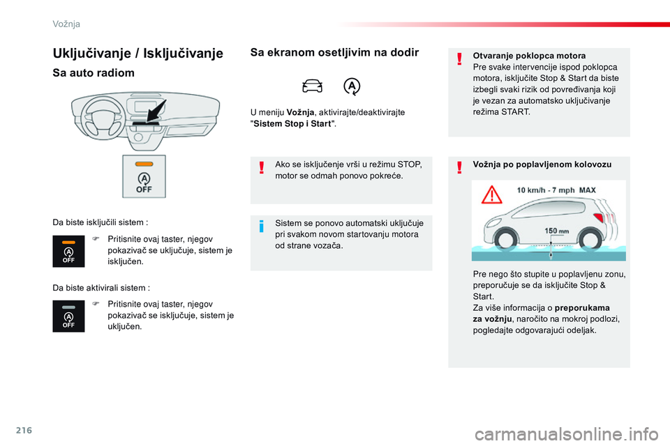 CITROEN JUMPER SPACETOURER 2017 Priručnik (in Serbian) 216
Spacetourer-VP_sr_Chap06_conduite_ed01-2016
Uključivanje / Isključivanje
Sa auto radiom
F Pritisnite ovaj taster, njegov pokazivač se uključuje, sistem je
isključen.
F
P
ritisnite ovaj ta CITROEN JUMPER SPACETOURER 2017 Priručnik (in Serbian) 216
Spacetourer-VP_sr_Chap06_conduite_ed01-2016
Uključivanje / Isključivanje
Sa auto radiom
F Pritisnite ovaj taster, njegov pokazivač se uključuje, sistem je
isključen.
F
P
ritisnite ovaj ta