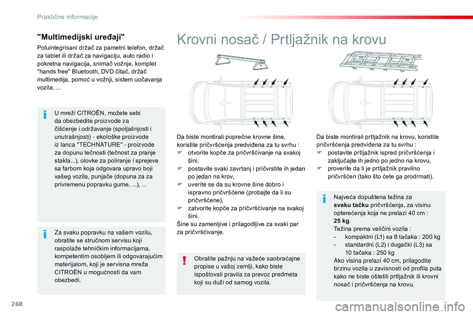 CITROEN JUMPER SPACETOURER 2017 Priručnik (in Serbian) 268
Spacetourer-VP_sr_Chap07_info-pratiques_ed01-2016
U mreži CITROËN, možete sebi
da obezbedite proizvode za
čišćenje i održavanje (spoljašnjosti i
unutrašnjosti) - ekološke proizvode
CITROEN JUMPER SPACETOURER 2017 Priručnik (in Serbian) 268
Spacetourer-VP_sr_Chap07_info-pratiques_ed01-2016
U mreži CITROËN, možete sebi
da obezbedite proizvode za
čišćenje i održavanje (spoljašnjosti i
unutrašnjosti) - ekološke proizvode