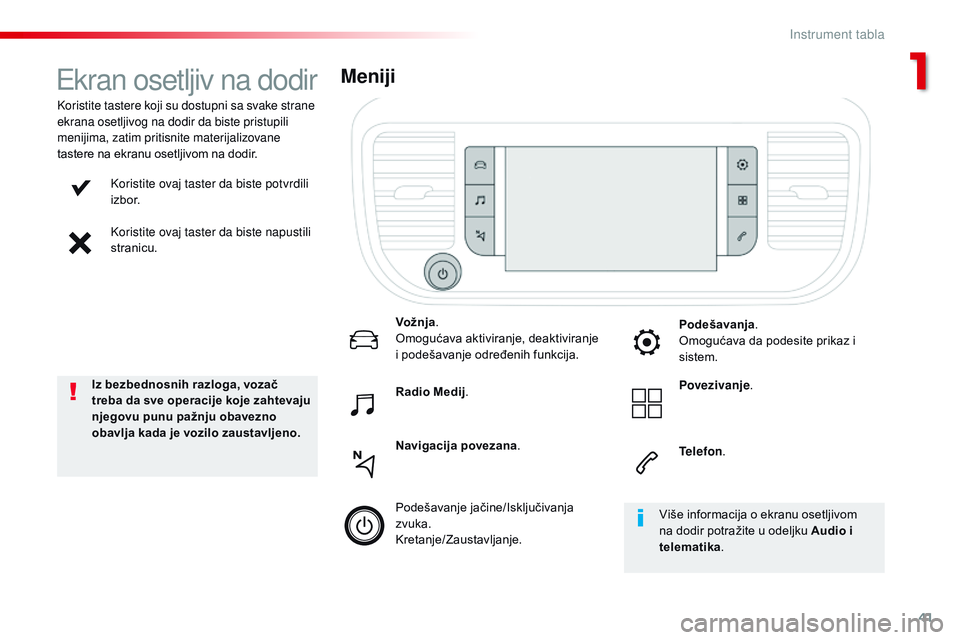 CITROEN JUMPER SPACETOURER 2017 Priručnik (in Serbian) 41
Spacetourer-VP_sr_Chap01_instruments-de-bord_ed01-2016
Koristite ovaj taster da biste potvrdili
izbor.
Koristite ovaj taster da biste napustili
stranicu.
Koristite tastere koji su dostupni sa sva CITROEN JUMPER SPACETOURER 2017 Priručnik (in Serbian) 41
Spacetourer-VP_sr_Chap01_instruments-de-bord_ed01-2016
Koristite ovaj taster da biste potvrdili
izbor.
Koristite ovaj taster da biste napustili
stranicu.
Koristite tastere koji su dostupni sa sva