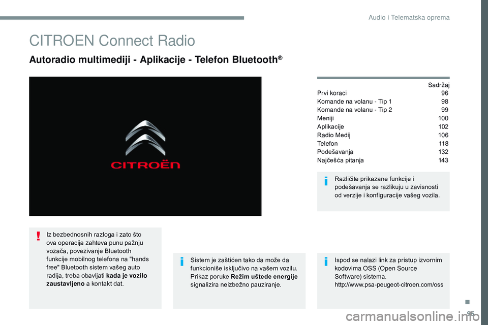 CITROEN JUMPER SPACETOURER 2017 Priručnik (in Serbian) 95
Transversal-Citroen_sr_Chap02_RCC-2-2-0_ed01-2016
CITROEN Connect Radio
Autoradio multimediji - Aplikacije - Telefon Bluetooth®
Sadržaj
Prvi koraci
9 6
Komande na volanu - Tip 1
9
8
Komande n CITROEN JUMPER SPACETOURER 2017 Priručnik (in Serbian) 95
Transversal-Citroen_sr_Chap02_RCC-2-2-0_ed01-2016
CITROEN Connect Radio
Autoradio multimediji - Aplikacije - Telefon Bluetooth®
Sadržaj
Prvi koraci
9 6
Komande na volanu - Tip 1
9
8
Komande n
