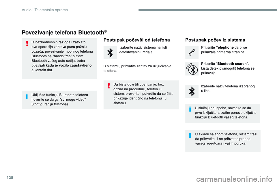 CITROEN JUMPER SPACETOURER 2017 Priručnik (in Serbian) 128
Transversal-Citroen_sr_Chap02_RCC-2-2-0_ed01-2016
Povezivanje telefona Bluetooth®
Iz bezbednosnih razloga i zato što ova operacija zahteva punu pažnju
v
ozača, povezivanje mobil CITROEN JUMPER SPACETOURER 2017 Priručnik (in Serbian) 128
Transversal-Citroen_sr_Chap02_RCC-2-2-0_ed01-2016
Povezivanje telefona Bluetooth®
Iz bezbednosnih razloga i zato što ova operacija zahteva punu pažnju
v
ozača, povezivanje mobil