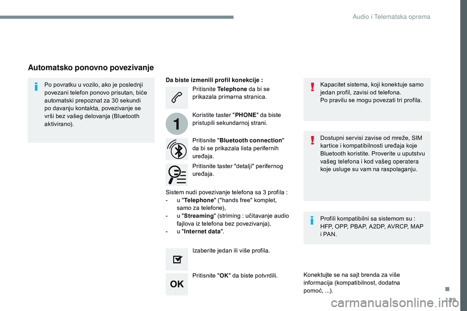 CITROEN JUMPER SPACETOURER 2017 Priručnik (in Serbian) 129
1
Transversal-Citroen_sr_Chap02_RCC-2-2-0_ed01-2016
Pritisnite Telephone da bi se p
rikazala p rimarna s tranica.
Pritisnite
" Bl
uetooth connection "
d
a bi se prikazala CITROEN JUMPER SPACETOURER 2017 Priručnik (in Serbian) 129
1
Transversal-Citroen_sr_Chap02_RCC-2-2-0_ed01-2016
Pritisnite Telephone da bi se p
rikazala p rimarna s tranica.
Pritisnite
" Bl
uetooth connection "
d
a bi se prikazala