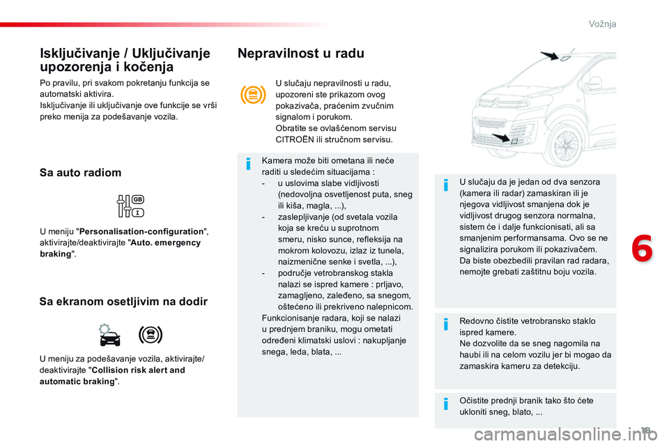 CITROEN JUMPER SPACETOURER 2017  Priručnik (in Serbian) 19
6
Vožnja
Spacetourer_VP_complement_sieges_enfant_sr_Chap10_securite_ed01-16
  Isključivanje / Uključivanje 
upozorenja i kočenja 
 Po pravilu, pri svakom pokretanju funkcija se automatski aktiv