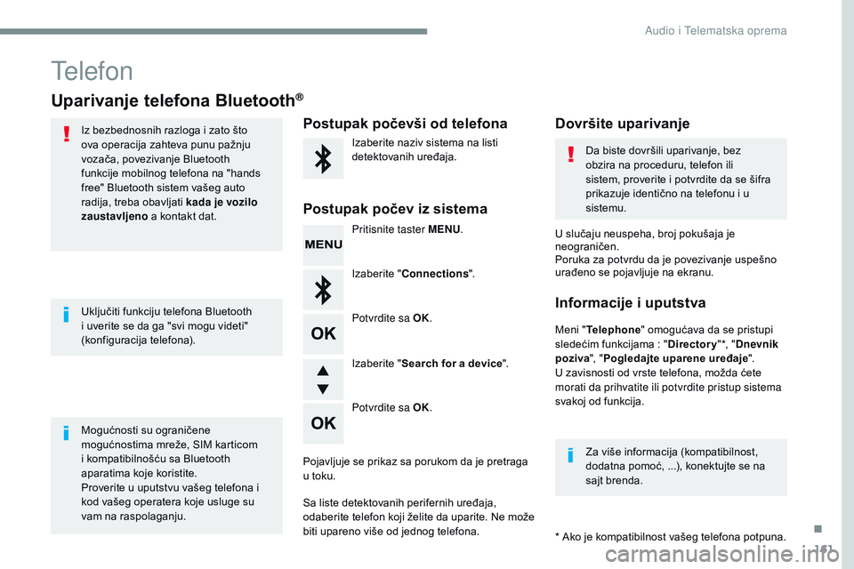 CITROEN JUMPER SPACETOURER 2017  Priručnik (in Serbian) 161
Transversal-Citroen_sr_Chap03_RD6_ed01-2016
Telefon
Uparivanje telefona Bluetooth®
Iz	bezbednosnih	razloga	i	zato	što	ova 	 operacija 	 zahteva 	 punu 	 pažnju 	
v

ozača, 	 povezivanje 	 Blue
