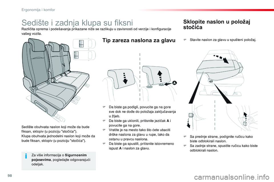 CITROEN JUMPER SPACETOURER 2017  Priručnik (in Serbian) 98
Spacetourer-VP_sr_Chap03_ergonomie-et-confort_ed01-2016
Sklopite naslon u položaj 
stočića
F Stavite naslon za glavu u spušteni položaj.
F
 
D

a biste ga podigli, povucite ga na gore 
sve dok
