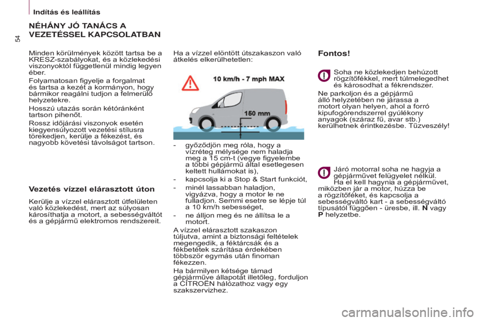 CITROEN BERLINGO ELECTRIC 2017 Kezelési útmutató (in Hungarian) 54
BERLINGO-2-vU_HU_CHAp03_pRET-A-pARTIR_ED01-2015BERLINGO-2-vU_HU_CHAp03_pRET -A-pARTIR_ED01-2015
NÉháNy jó TANáCS A
v EZETÉSSEL
KA p CSOLATBAN
Minden körülmények között tartsa be a
KR CITROEN BERLINGO ELECTRIC 2017 Kezelési útmutató (in Hungarian) 54
BERLINGO-2-vU_HU_CHAp03_pRET-A-pARTIR_ED01-2015BERLINGO-2-vU_HU_CHAp03_pRET -A-pARTIR_ED01-2015
NÉháNy jó TANáCS A
v EZETÉSSEL
KA p CSOLATBAN
Minden körülmények között tartsa be a
KR