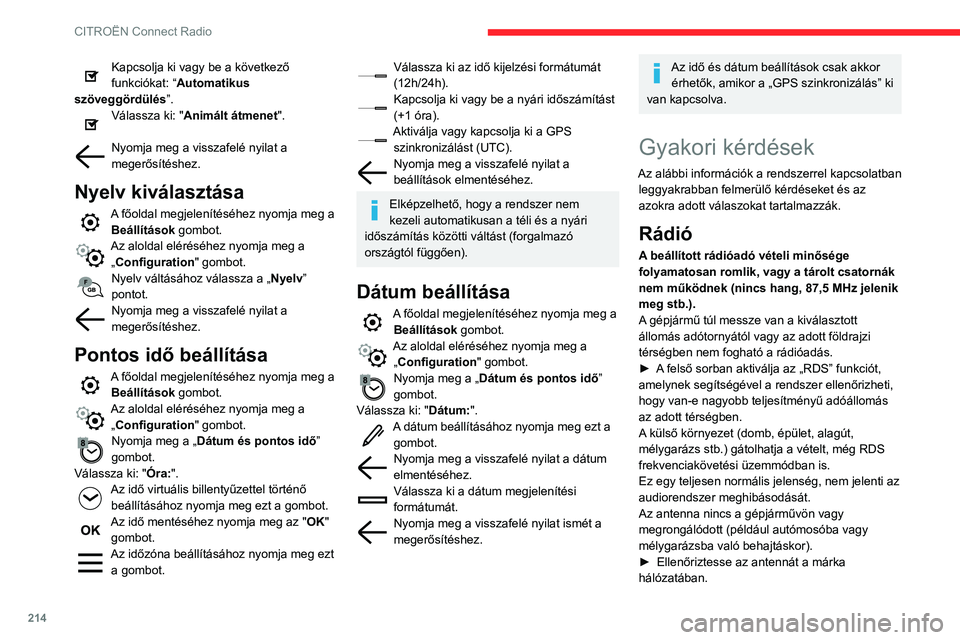 CITROEN BERLINGO VAN 2021 Kezelési útmutató (in Hungarian) 214
CITROËN Connect Radio
Kapcsolja ki vagy be a következő
funkciókat: “Automatikus
szöveggördülés”.
Válassza ki: "Animált átmenet".
Nyomja meg a visszafelé nyilat a
meger CITROEN BERLINGO VAN 2021 Kezelési útmutató (in Hungarian) 214
CITROËN Connect Radio
Kapcsolja ki vagy be a következő
funkciókat: “Automatikus
szöveggördülés”.
Válassza ki: "Animált átmenet".
Nyomja meg a visszafelé nyilat a
meger