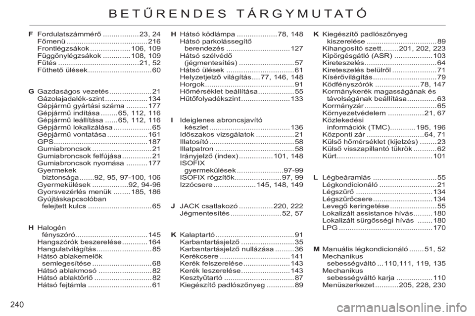 CITROEN C3 2013  Kezelési útmutató (in Hungarian) 240
BETŰRENDES T
