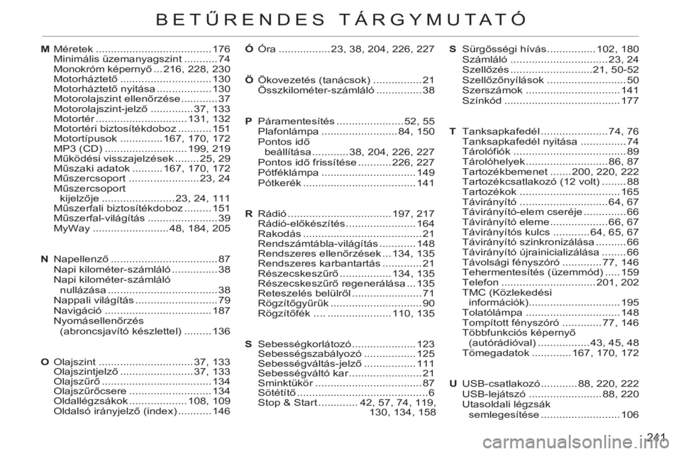CITROEN C3 2013  Kezelési útmutató (in Hungarian) 241
BETŰRENDES T