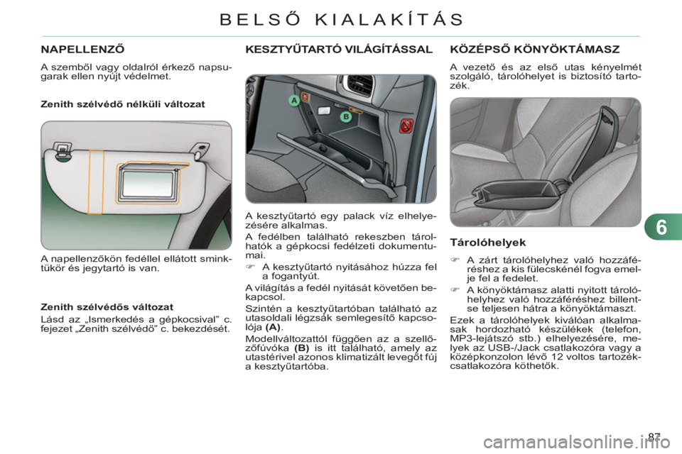 CITROEN C3 2013  Kezelési útmutató (in Hungarian) 6
87
BELSŐ KIALAK