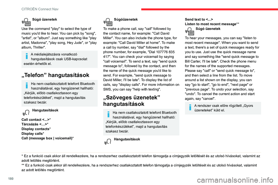CITROEN C3 2020 Kezelési útmutató (in Hungarian) 180
CITROËN Connect Nav
Navigáció
Profil választása
Új úti cél megadása
A főoldal megjelenítéséhez nyomja meg a Navigáció gombot.
Az aloldalra való lépéshez nyomja meg a
„MENÜ” CITROEN C3 2020 Kezelési útmutató (in Hungarian) 180
CITROËN Connect Nav
Navigáció
Profil választása
Új úti cél megadása
A főoldal megjelenítéséhez nyomja meg a Navigáció gombot.
Az aloldalra való lépéshez nyomja meg a
„MENÜ”