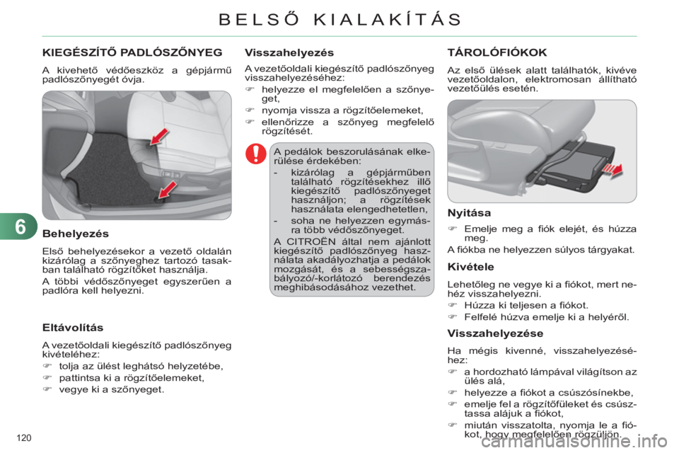 CITROEN C4 2013  Kezelési útmutató (in Hungarian) 6
BELSŐ KIALAK