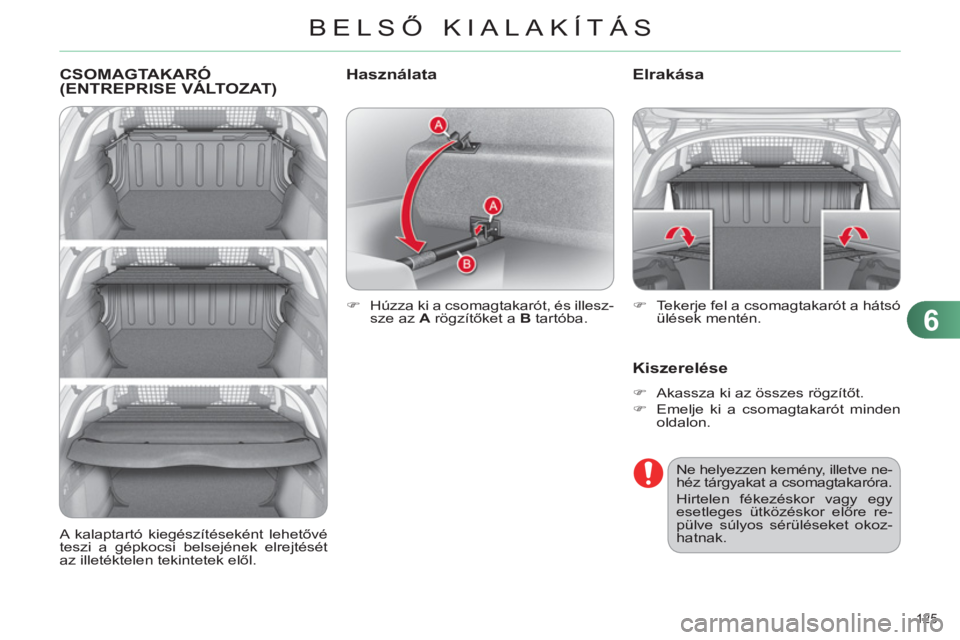 CITROEN C4 2013  Kezelési útmutató (in Hungarian) 6
BELSŐ KIALAK