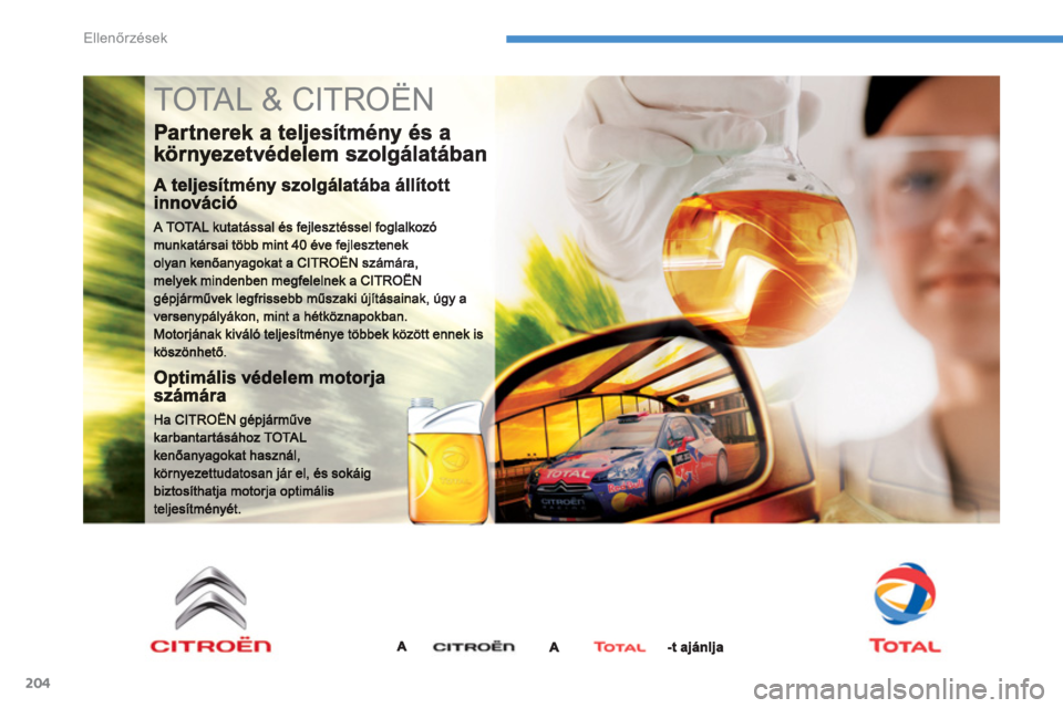 CITROEN C4 AIRCROSS 2013  Kezelési útmutató (in Hungarian) 204
Ellenőrzések
 
TOTAL & CITROËN  