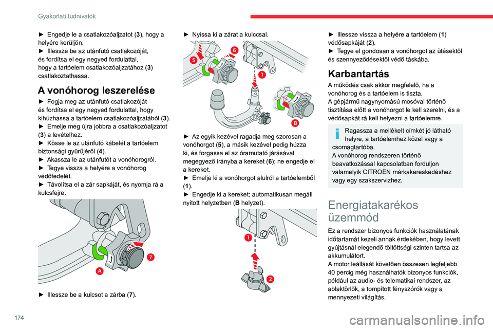 CITROEN C5 AIRCROSS 2022 Kezelési útmutató (in Hungarian) 174
Gyakorlati tudnivalók
► Engedje le a csatlakozóaljzatot (3 ), hogy a
helyére kerüljön.
►
Illessze be az utánfutó csatlakozóját,
és fordítsa el egy negyed fordulattal,
hogy a ta CITROEN C5 AIRCROSS 2022 Kezelési útmutató (in Hungarian) 174
Gyakorlati tudnivalók
► Engedje le a csatlakozóaljzatot (3 ), hogy a
helyére kerüljön.
►
Illessze be az utánfutó csatlakozóját,
és fordítsa el egy negyed fordulattal,
hogy a ta