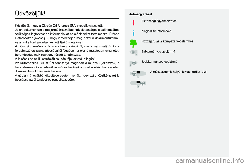 CITROEN C5 AIRCROSS 2022  Kezelési útmutató (in Hungarian)   
 
 
 
  
   
   
 
  
 
  
 
 
   
 
 
   
 
 
  
Üdv