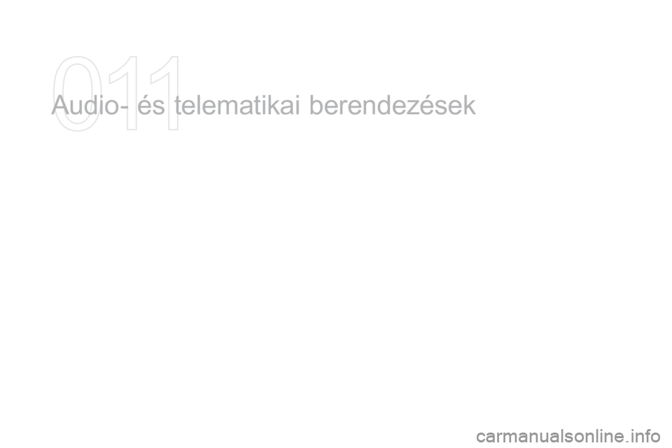 CITROEN DS3 2016  Kezelési útmutató (in Hungarian) DS3 _hu_Chap11_ audio_ed01-2015
Audio- és telematikai berendezések   