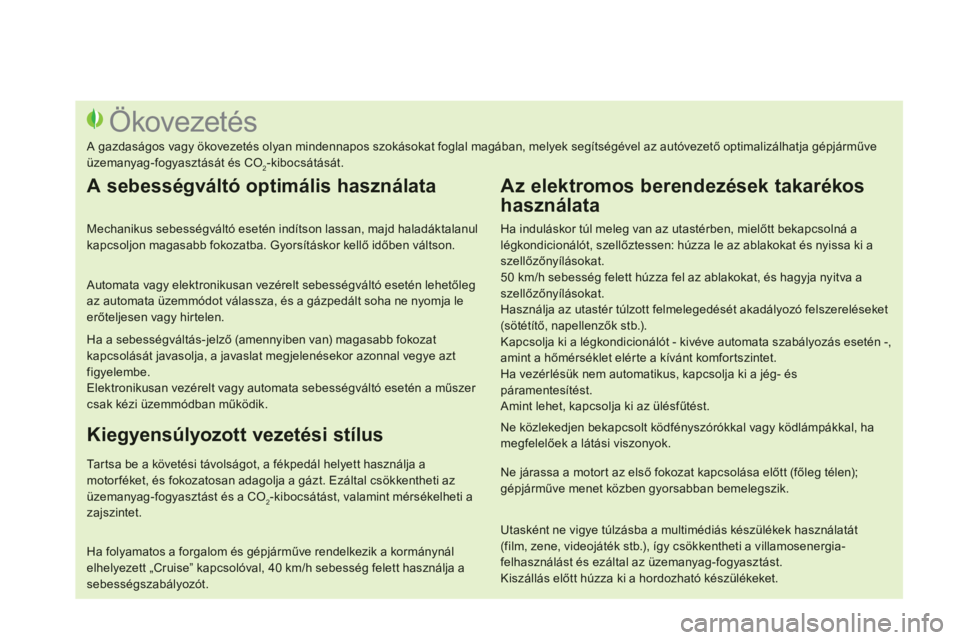 CITROEN DS3 2014  Kezelési útmutató (in Hungarian)    
Ha induláskor túl meleg van az utastérben, mielőtt bekapcsolnł al