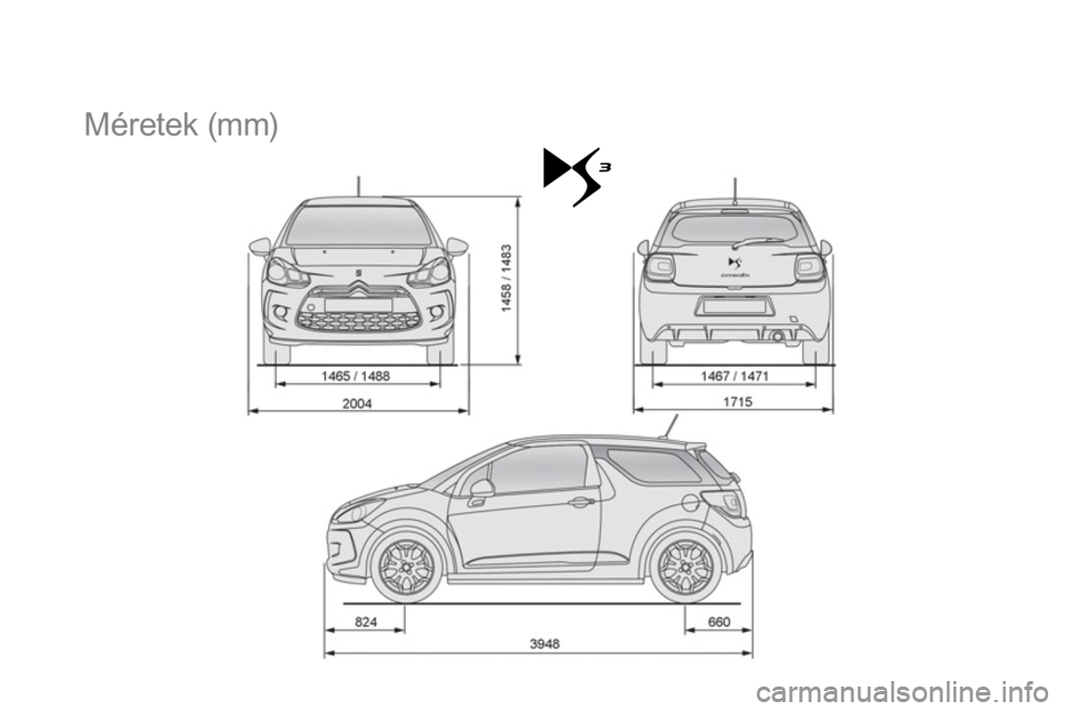 CITROEN DS3 2014  Kezelési útmutató (in Hungarian)    
 
 
 
 
Méretek (mm)  