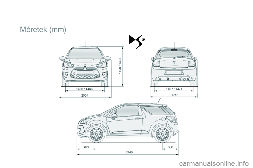 CITROEN DS3 CABRIO 2015  Kezelési útmutató (in Hungarian) DS3_hu_Chap12_caracteristiques_ed01-2014
Méretek (mm) 
