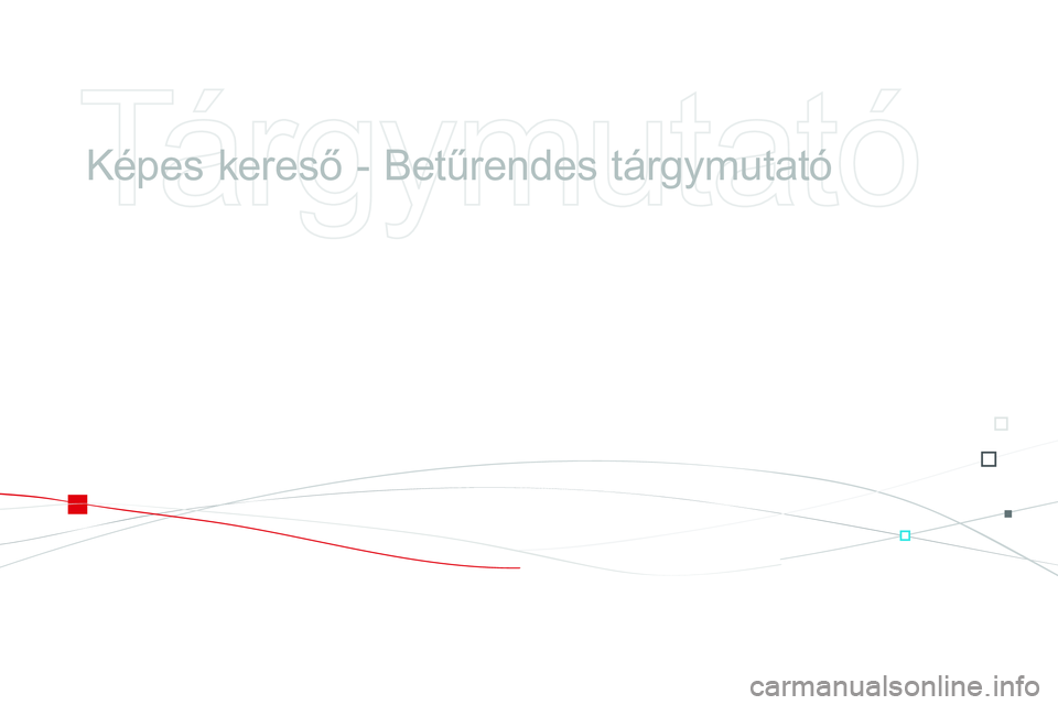 CITROEN DS3 CABRIO 2015  Kezelési útmutató (in Hungarian) DS3_hu_Chap14_index-recherche_ed01-2014
Képes kereső - Betűrendes tárgymutató  