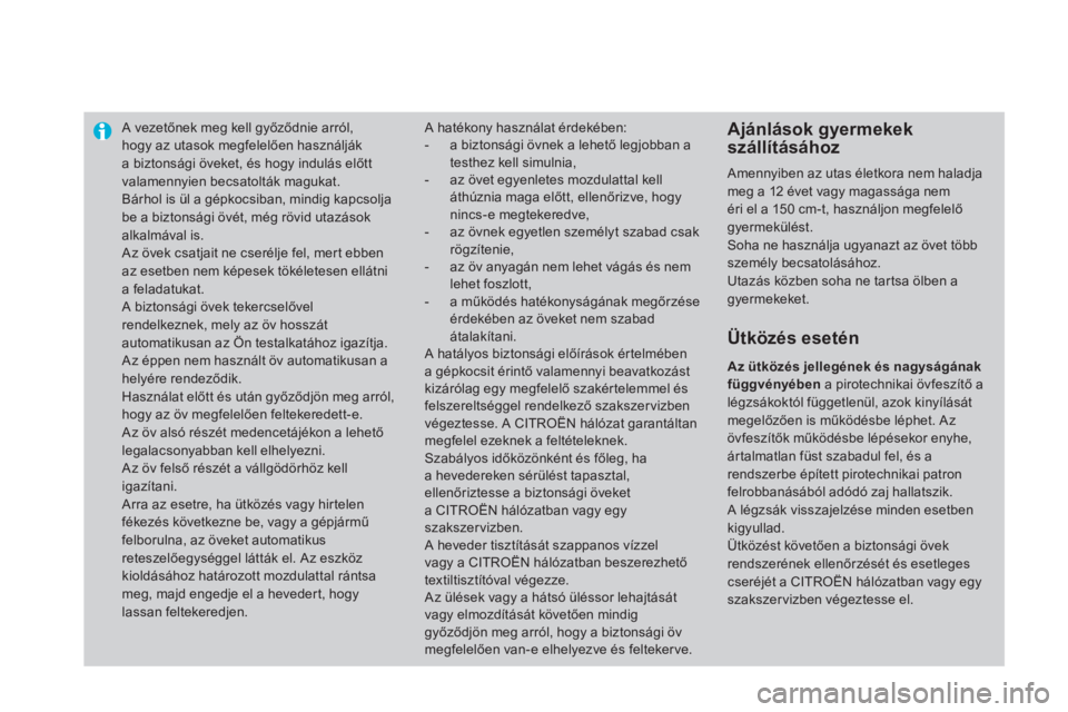 CITROEN DS4 2013  Kezelési útmutató (in Hungarian) A vezetőnek meg kell győződnie arr
