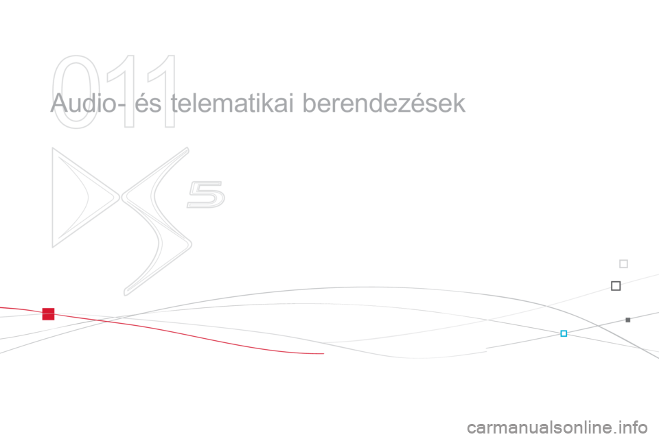 CITROEN DS5 2013  Kezelési útmutató (in Hungarian) 011
  Audio- és telematikai berendezések  