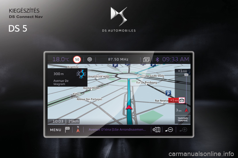 CITROEN DS5 HYBRID 2016  Kezelési útmutató (in Hungarian)  KIEGÉSZÍTÉS 
   
DS Connect Nav   