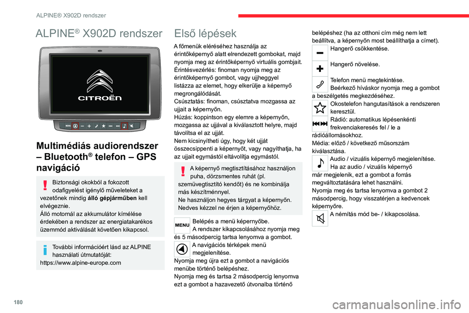 CITROEN JUMPER 2020 Kezelési útmutató (in Hungarian) 180
ALPINE® X902D rendszer
ALPINE® X902D rendszer
Multimédiás audiorendszer
– Bluetooth
® telefon – GPS
navigáció
Biztonsági okokból a fokozott
odafigyelést igénylő műveleteket CITROEN JUMPER 2020 Kezelési útmutató (in Hungarian) 180
ALPINE® X902D rendszer
ALPINE® X902D rendszer
Multimédiás audiorendszer
– Bluetooth
® telefon – GPS
navigáció
Biztonsági okokból a fokozott
odafigyelést igénylő műveleteket