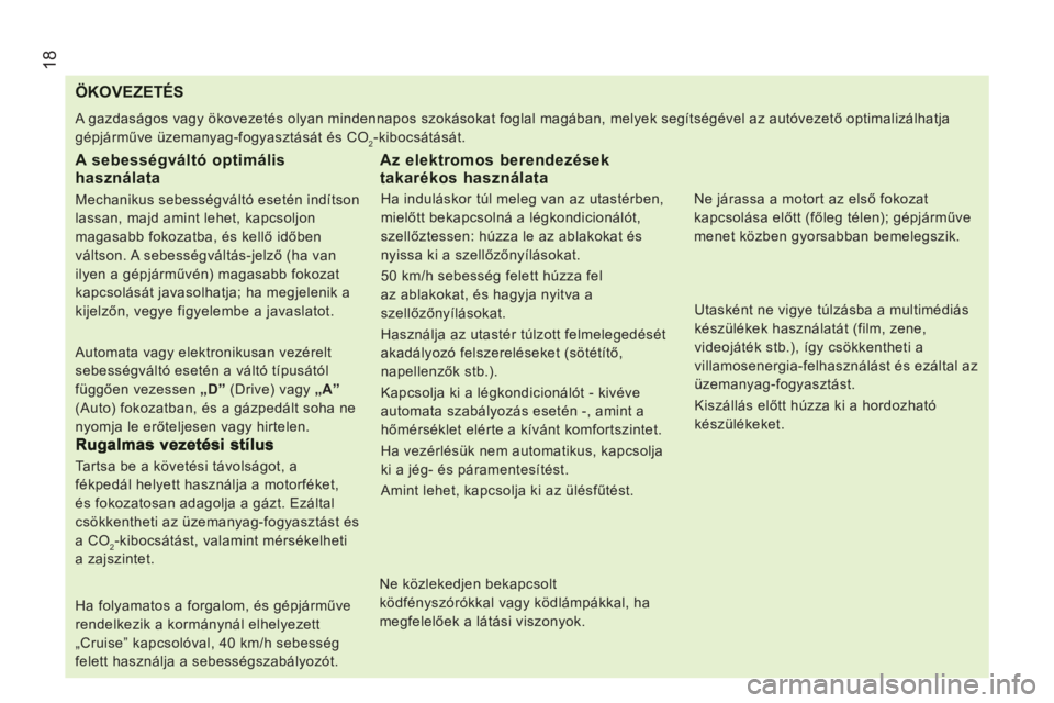 CITROEN JUMPER 2012  Kezelési útmutató (in Hungarian) 18
   
 
 
 
 
 
 
 
 
 
 
 
 
 
 
 
 
 
 
 
 
 
 
 
 
 
 
 
 
 
 
 
ÖKOVEZETÉS 
 
A gazdaságos vagy ökovezetés olyan mindennapos szokásokat foglal magában, melyek segítségével az autóvezet