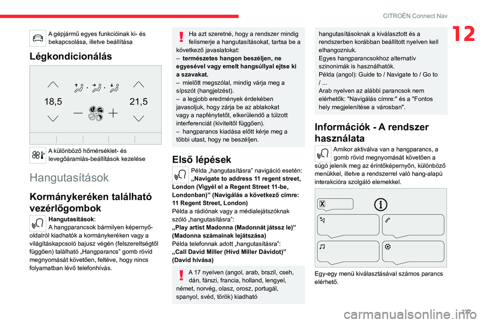 CITROEN JUMPER DISPATCH 2021  Kezelési útmutató (in Hungarian) 277
CITROËN Connect Nav
12A gépjármű egyes funkcióinak ki- és bekapcsolása, illetve beállítása
Légkondicionálás 
21,518,5
 
A különböző hőmérséklet- és levegőáramlás-beállít