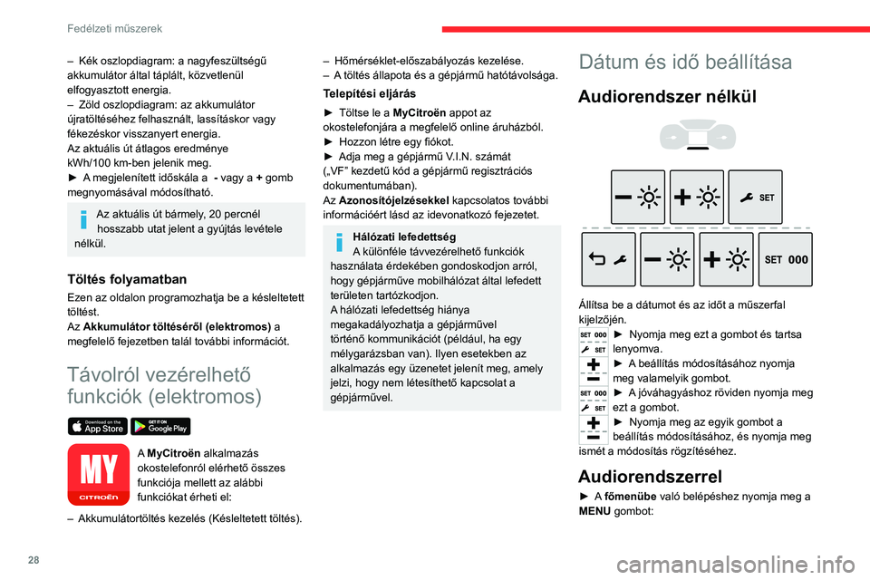 CITROEN JUMPER DISPATCH 2021 Kezelési útmutató (in Hungarian) 28
Fedélzeti műszerek
► Nyomja meg a " 7"vagy "8" gombot a Testre
szabás - konfigurálás menü kiválasztásához,
végül hagyja jóvá az OK gomb megnyomásával.
► Nyomj CITROEN JUMPER DISPATCH 2021 Kezelési útmutató (in Hungarian) 28
Fedélzeti műszerek
► Nyomja meg a " 7"vagy "8" gombot a Testre
szabás - konfigurálás menü kiválasztásához,
végül hagyja jóvá az OK gomb megnyomásával.
► Nyomj