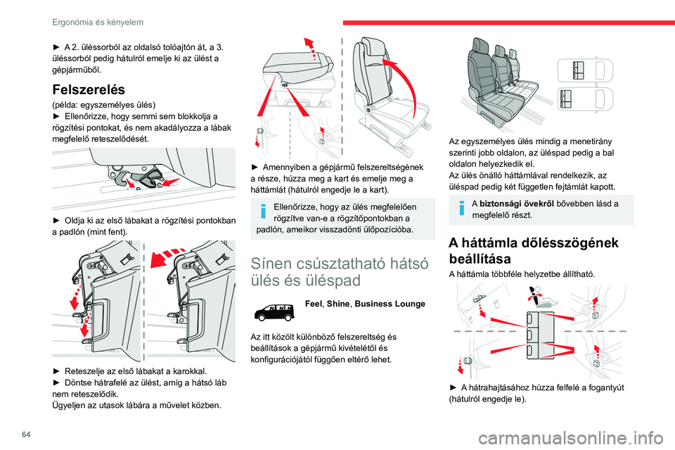 CITROEN JUMPER DISPATCH 2021 Kezelési útmutató (in Hungarian) 64
Ergonómia és kényelem
► Amikor elérte a kívánt helyzetet engedje el
a kart.
Az ülés mozgatása előre vagy hátrafelé
(példa: egyszemélyes ülés)
Az ülés előre és hátra mozg CITROEN JUMPER DISPATCH 2021 Kezelési útmutató (in Hungarian) 64
Ergonómia és kényelem
► Amikor elérte a kívánt helyzetet engedje el
a kart.
Az ülés mozgatása előre vagy hátrafelé
(példa: egyszemélyes ülés)
Az ülés előre és hátra mozg