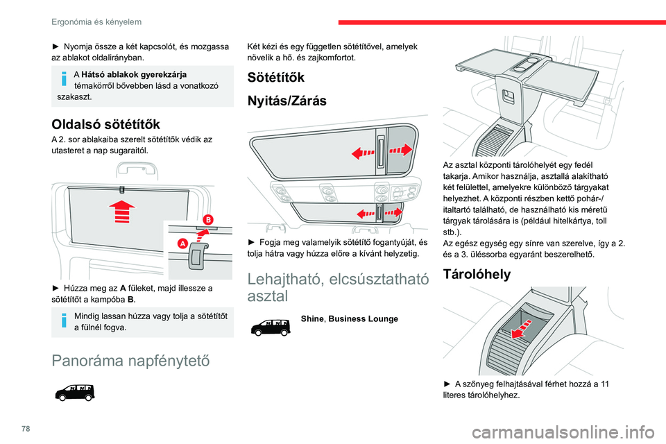 CITROEN JUMPER DISPATCH 2021 Kezelési útmutató (in Hungarian) 78
Ergonómia és kényelem
A tárolóhelyre legfeljebb 3 kg súlyt helyezhet; ne lépje túl ezt az értéket.
Az ülés mozgatása előre vagy hátrafelé
► Az ellenállási pont átlépése CITROEN JUMPER DISPATCH 2021 Kezelési útmutató (in Hungarian) 78
Ergonómia és kényelem
A tárolóhelyre legfeljebb 3 kg súlyt helyezhet; ne lépje túl ezt az értéket.
Az ülés mozgatása előre vagy hátrafelé
► Az ellenállási pont átlépése