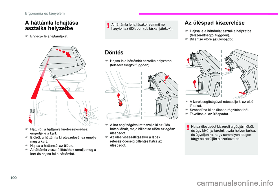 CITROEN JUMPER DISPATCH 2018 Kezelési útmutató (in Hungarian) 100
A háttámla lehajtása
asztalka helyzetbe
F Engedje le a fejtámlákat.
F
H
átulról: a háttámla kireteszeléséhez
engedje le a kart.
F
E
lölről: a háttámla kireteszeléséhez emel CITROEN JUMPER DISPATCH 2018 Kezelési útmutató (in Hungarian) 100
A háttámla lehajtása
asztalka helyzetbe
F Engedje le a fejtámlákat.
F
H
átulról: a háttámla kireteszeléséhez
engedje le a kart.
F
E
lölről: a háttámla kireteszeléséhez emel