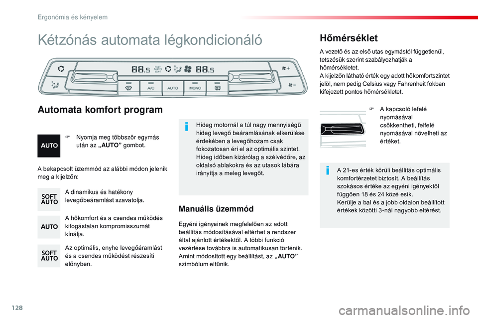 CITROEN JUMPER DISPATCH 2017 Kezelési útmutató (in Hungarian) 128
Jumpy _hu_Chap03_ergonomie-et-confort_ed01-2016
A 21-es érték körüli beállítás optimális
komfortérzetet biztosít. A beállítás
szokásos értéke az egyéni igényektől
függően 1 CITROEN JUMPER DISPATCH 2017 Kezelési útmutató (in Hungarian) 128
Jumpy _hu_Chap03_ergonomie-et-confort_ed01-2016
A 21-es érték körüli beállítás optimális
komfortérzetet biztosít. A beállítás
szokásos értéke az egyéni igényektől
függően 1