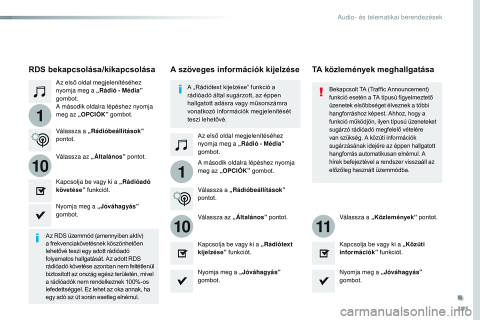 CITROEN JUMPER DISPATCH 2017 Kezelési útmutató (in Hungarian) 395
1
110
1011
Jumpy_hu_Chap10b_nAC-1_ed01-2016
Az első oldal megjelenítéséhez
nyomja meg a „Rádió - Média”
gombot.Az első oldal megjelenítéséhez
nyomja meg a „Rádió - Média” CITROEN JUMPER DISPATCH 2017 Kezelési útmutató (in Hungarian) 395
1
110
1011
Jumpy_hu_Chap10b_nAC-1_ed01-2016
Az első oldal megjelenítéséhez
nyomja meg a „Rádió - Média”
gombot.Az első oldal megjelenítéséhez
nyomja meg a „Rádió - Média”