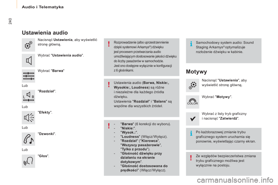CITROEN BERLINGO MULTISPACE 2016 Instrukcja obsługi (in Polish) Audio i Telematyka
240
berlingo-2-VP_pl_ chap10a_ sME gplus_ed01-2016
ustawienia audio
nacisnąć us tawienia, aby wyświetlić
stronę główną.
Wybrać "
us
tawienia audio ".
Wybrać " CITROEN BERLINGO MULTISPACE 2016 Instrukcja obsługi (in Polish) Audio i Telematyka
240
berlingo-2-VP_pl_ chap10a_ sME gplus_ed01-2016
ustawienia audio
nacisnąć us tawienia, aby wyświetlić
stronę główną.
Wybrać "
us
tawienia audio ".
Wybrać "